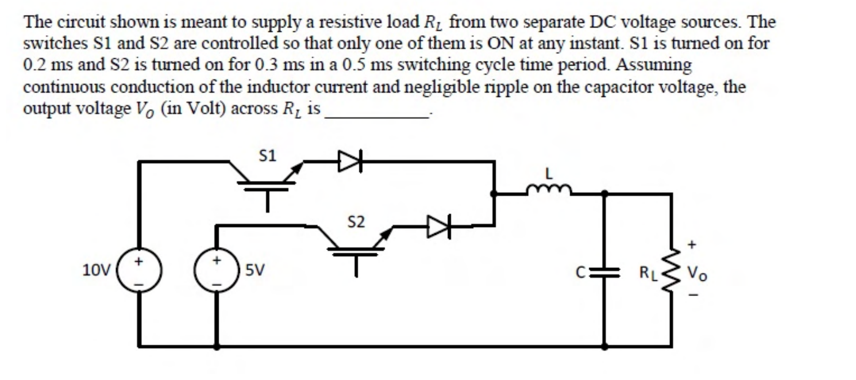 A 10 V source feeds switch S1 and a diode, and a 5 V source feeds switch S2 and a diode. Both join at an inductor L, followed by a capacitor C and the load $R_L$.